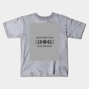 Anything for our Moony Kids T-Shirt